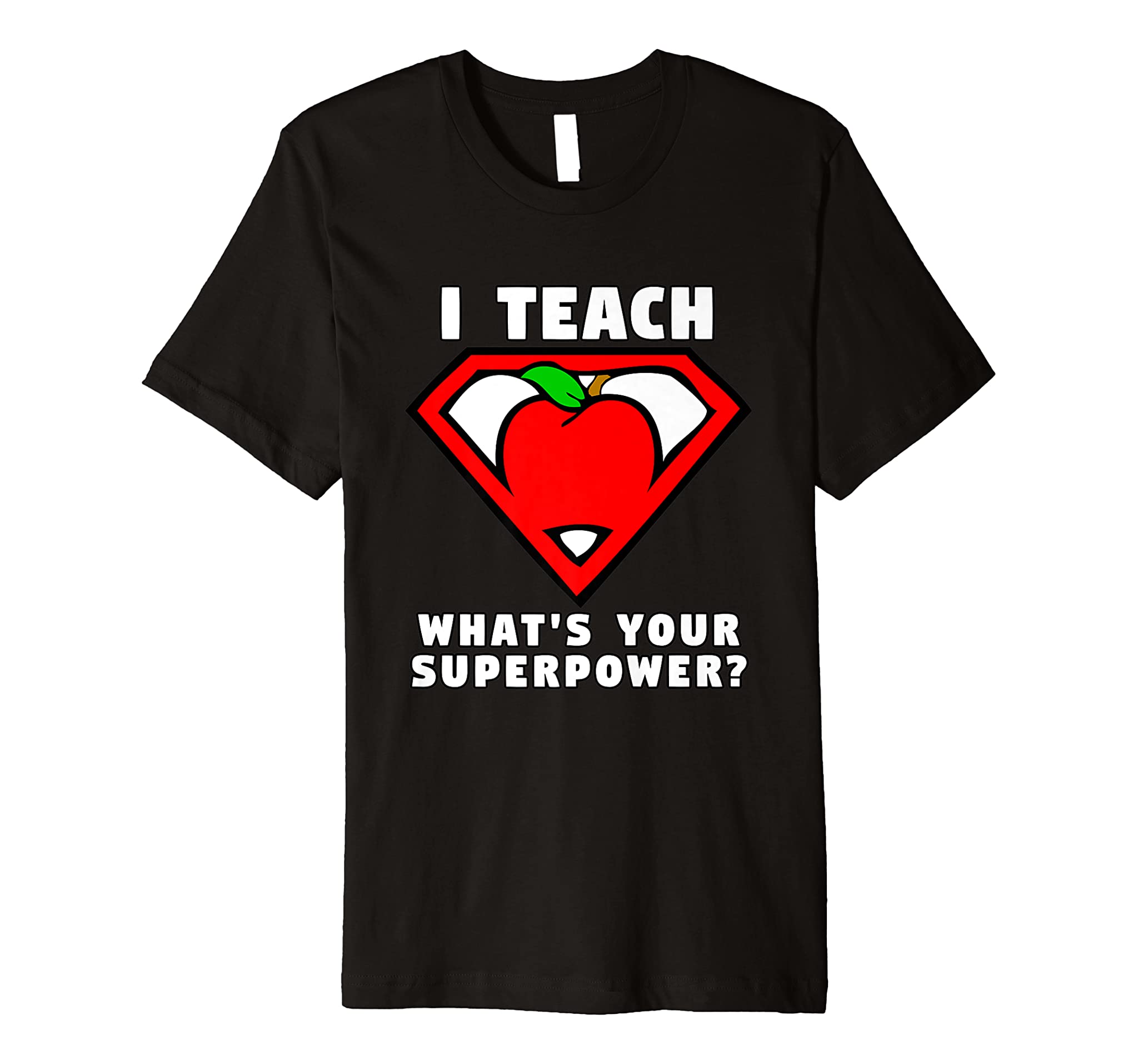 Teacher I Teach What’s Your Superpower Superhero Apple Shirt