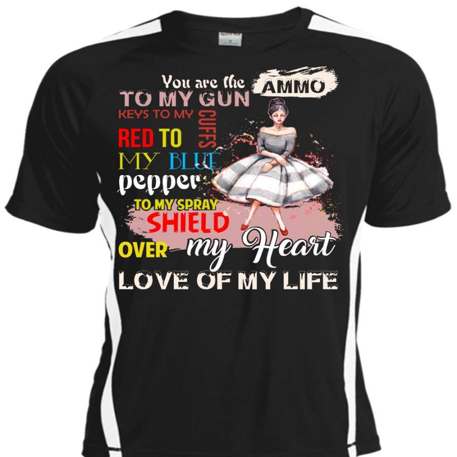 You Are The Ammo To My Gun T Shirt, My Heart Love Of My Life T Shirt, Cool Shirt