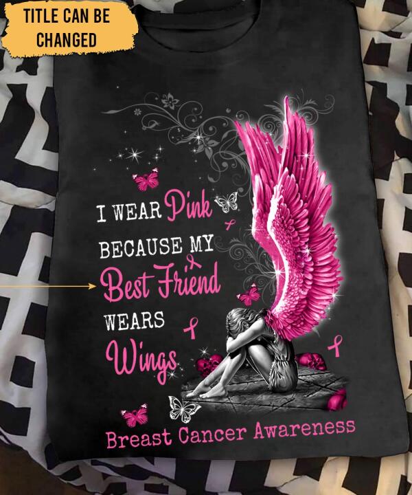 I Wear Pink Because Someone Wears Wings Personalized Shirt Breast Cancer Awareness Sh-00798-Ctha