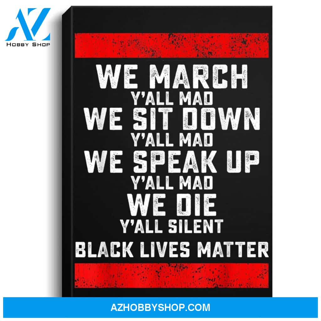 We March Yall Mad Black Lives Matter Portrait Canvas