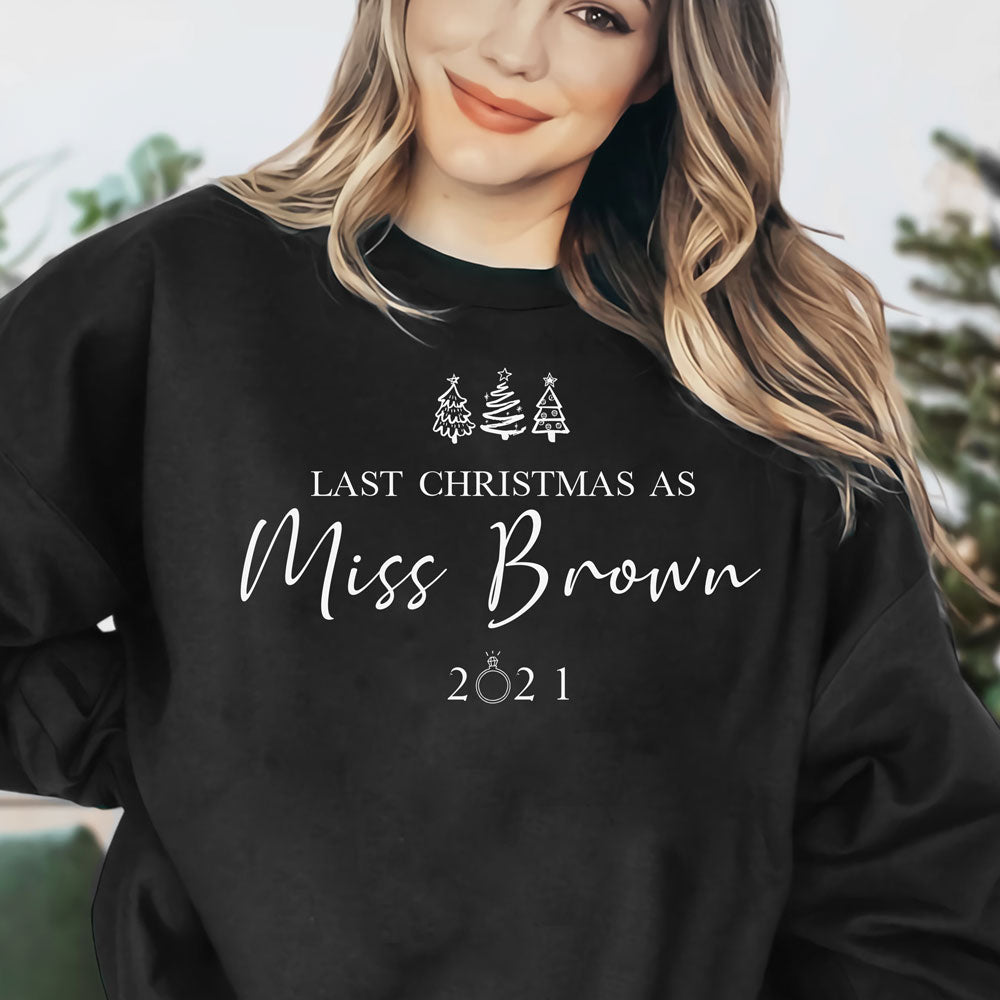 Personalized Last Christmas As A Miss, Christmas Gift, Gifts For Her, Engagement Gift Sweatshirt
