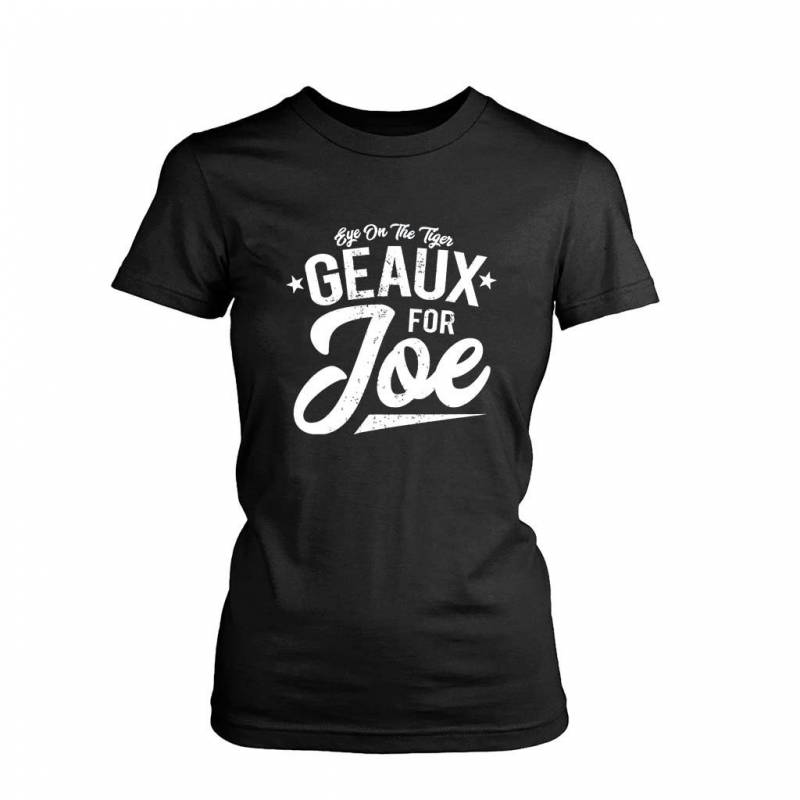 Eye On The Tiger Geaux For Joe Women’S T-Shirt