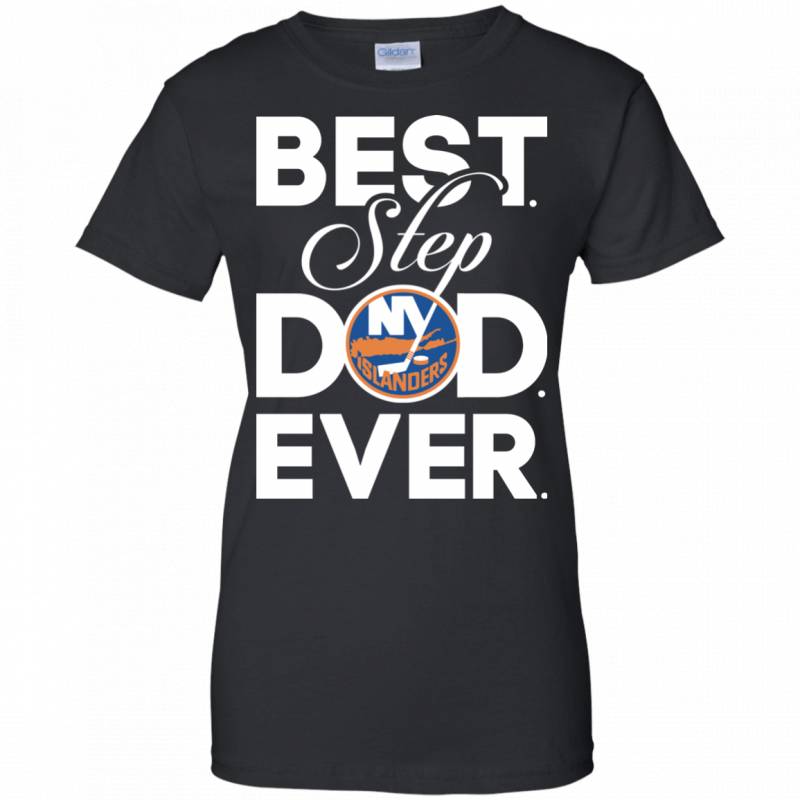 Best Step Dad Ever Shirt New york islanders