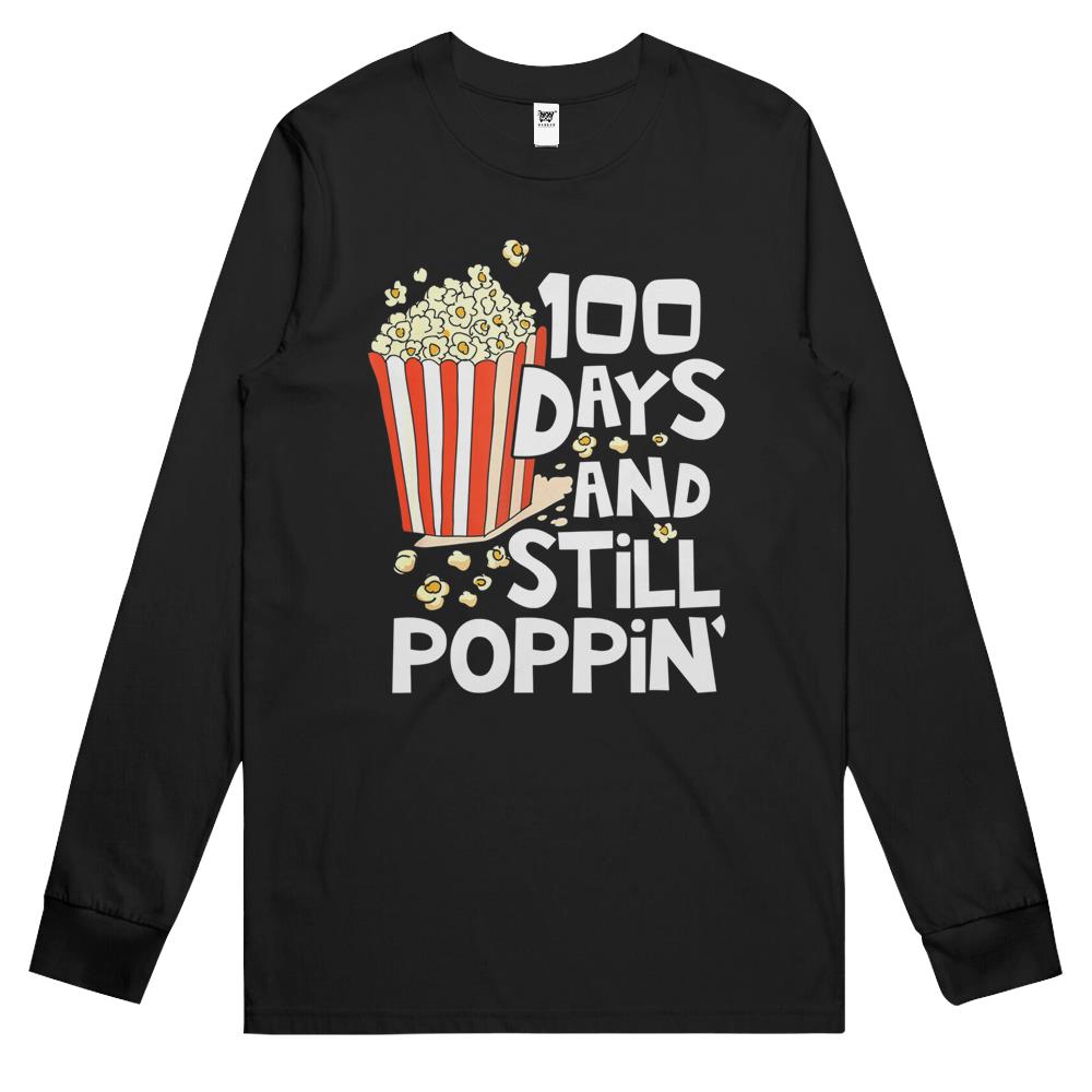 100Th Day Of School T-Shirt 100 Days And Still Poppin Long Sleeve T Shirts