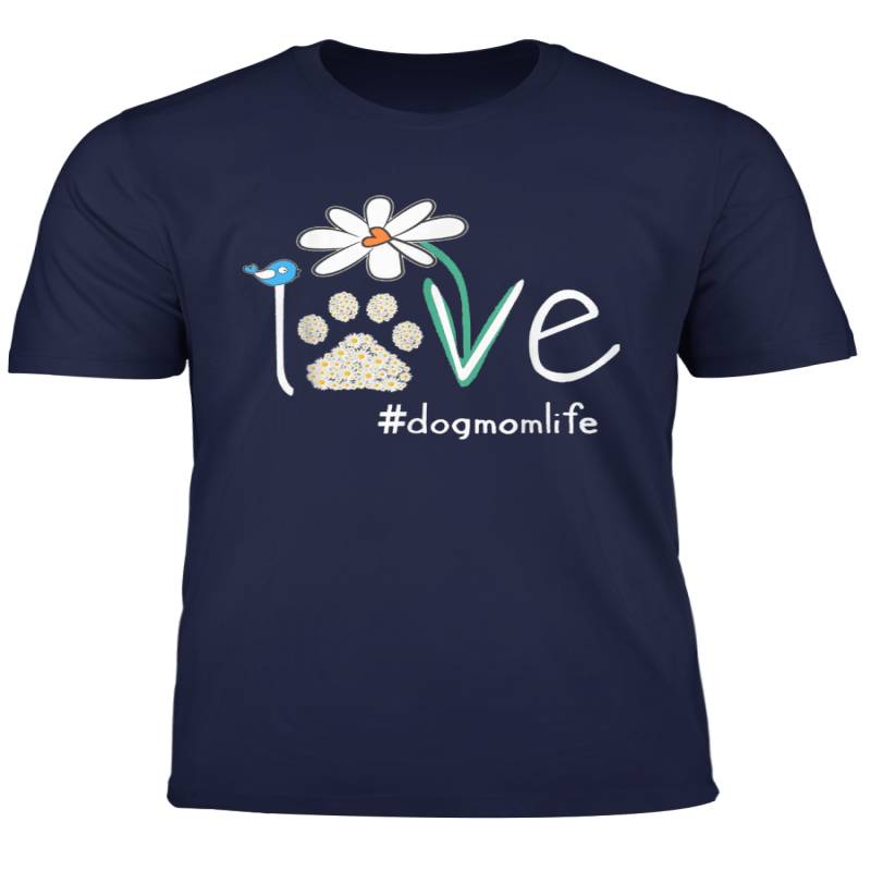 Love Dogmomlife Daisy Bird Cute T Shirt Dog Mom Gift Tee