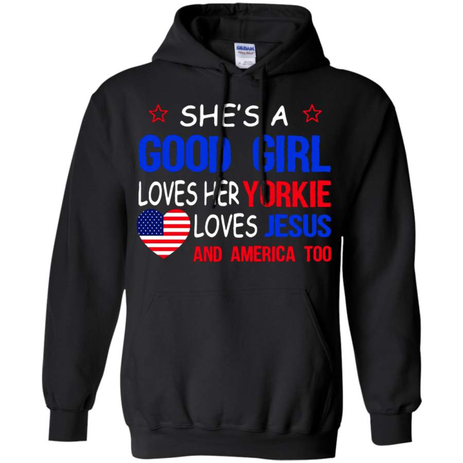 AGR She’s A Good Girl Loves Her Yorkie Loves Jesus And America Too Hoodie