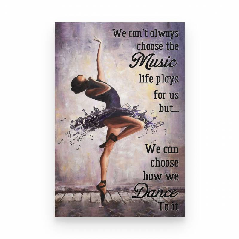 Ballet We Can't Choose The Music Life Plays - Poster