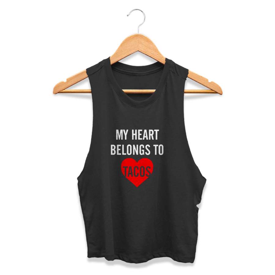 Valentines Gifts My Heart Belongs To Tacos CPY Womans Crop Tanktop Tee