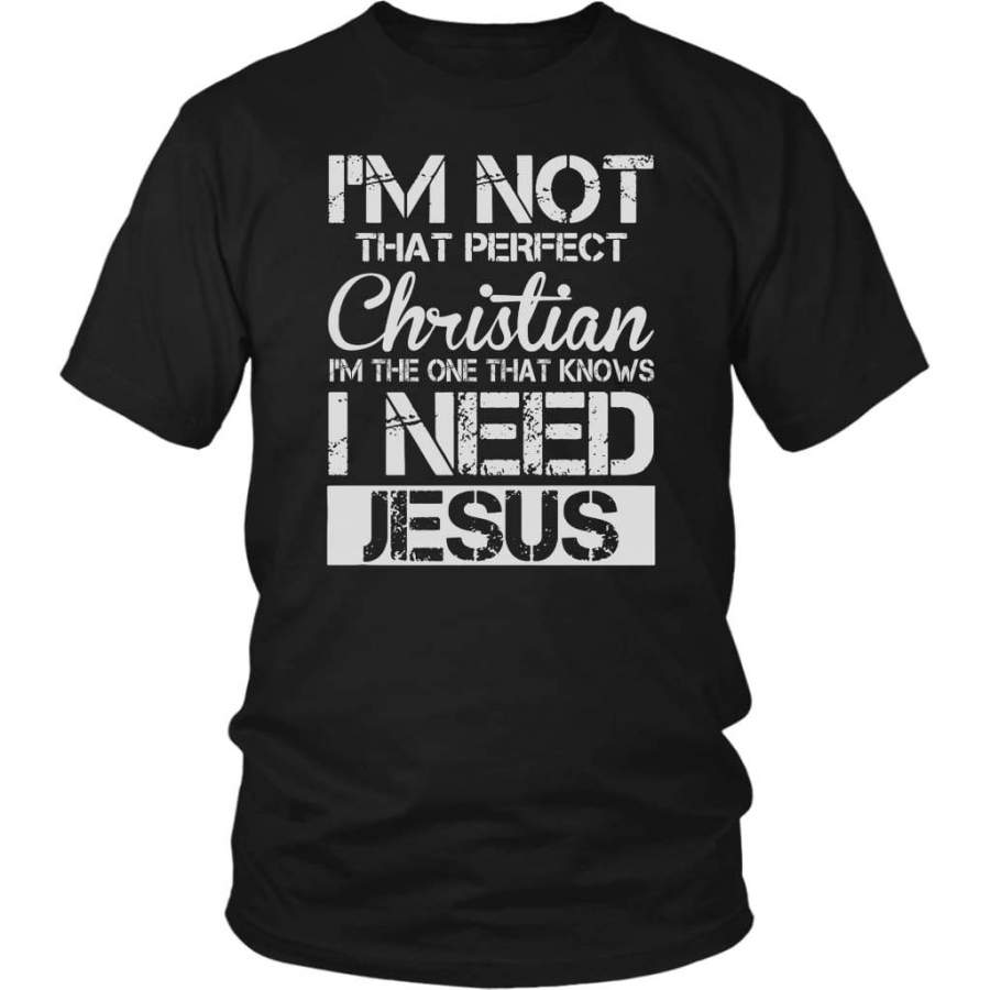 I’m not that perfect Christian I need Jesus t-shirt | Christian t-shirts