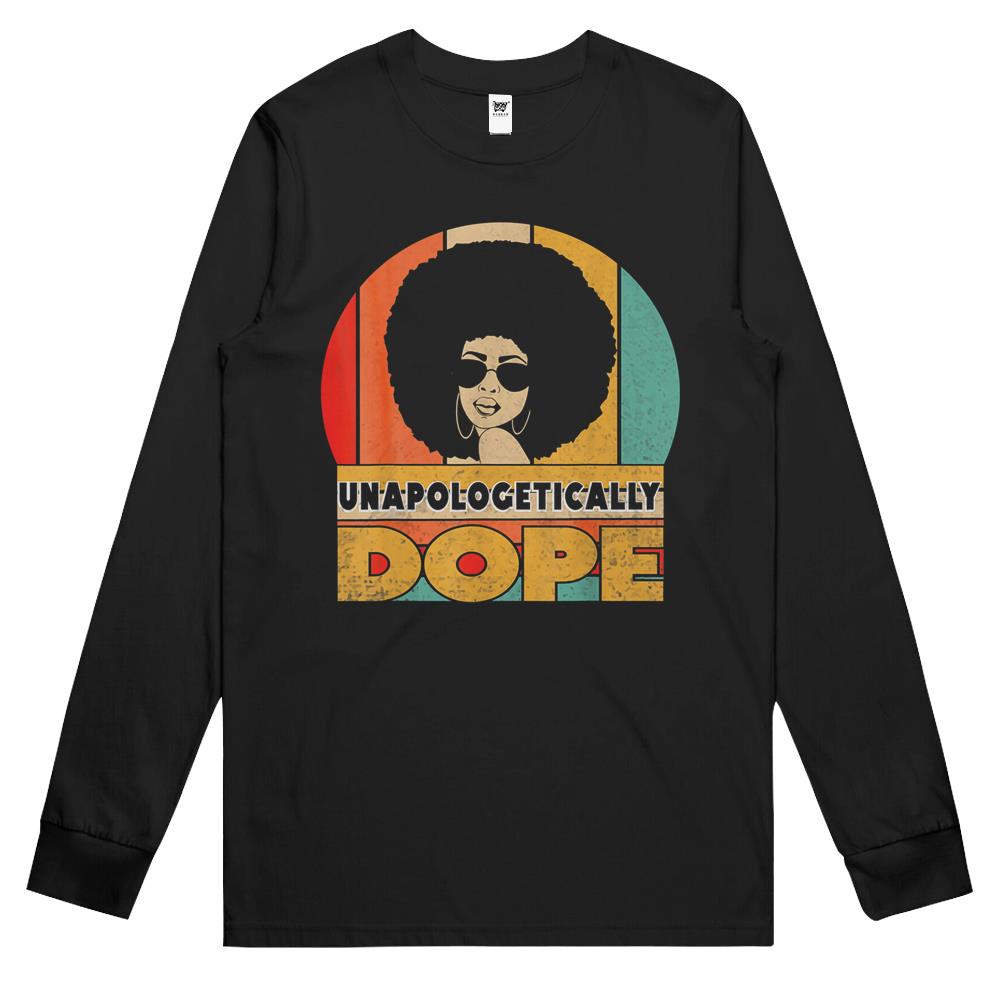 Unapologetically Dope Black Afro Tee Black History Feb Gifts Long Sleeve T Shirts