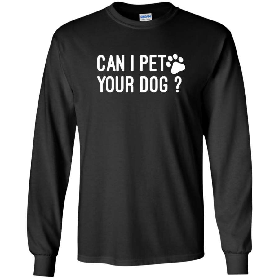 AGR Can I pet your dog Long Sleeve T-Shirt