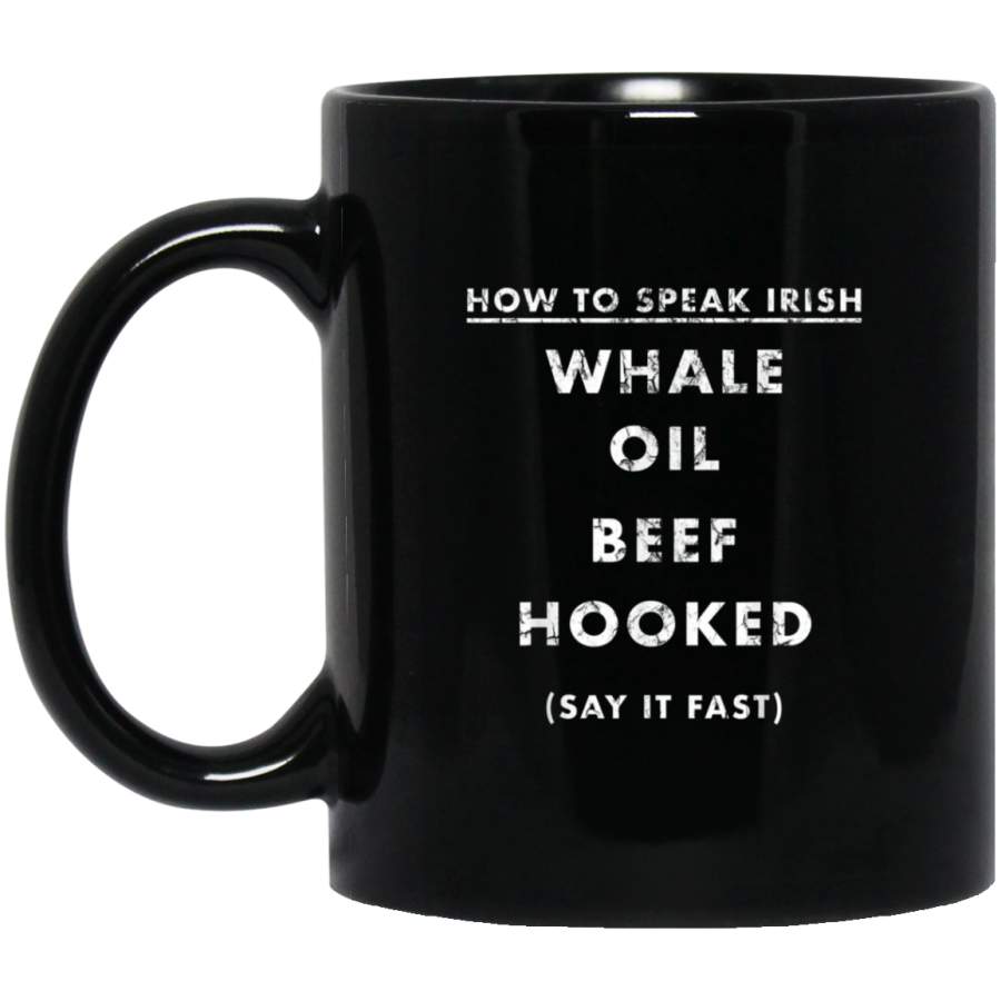 Funny How To Speak Irish Whale Oil Beef Hooked Tshirt