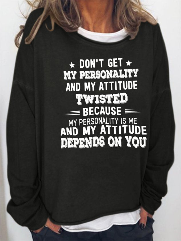 Women Don’T Get My Personality And My Attitude Twisted Long Sleeve Top