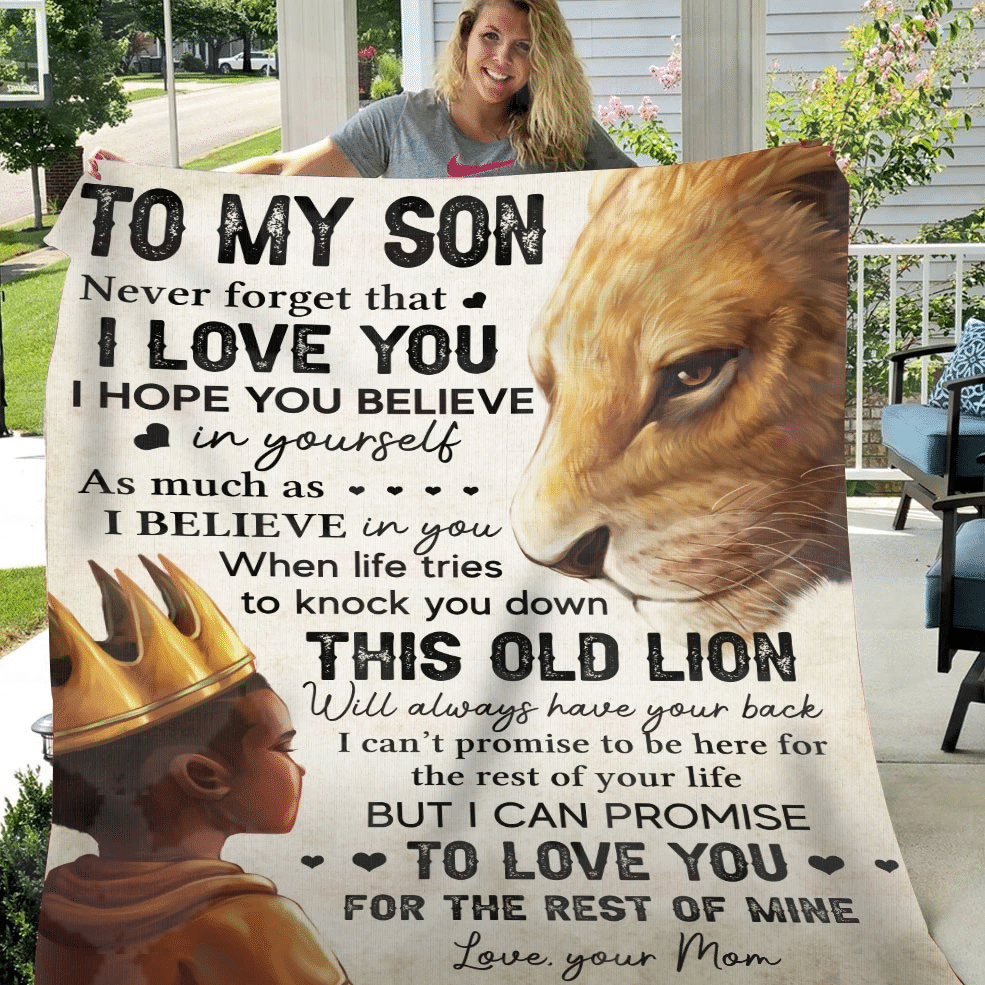 Lion Mom To My Son Never Forget That I Love You I Hope You Believe In Yourself As Much As Believe In You- Sherpa Blanket