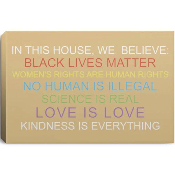 In This House We Believe Black Lives Matter Poster, Canvas (Style: Canla75 Landscape Canvas .75In Frame, Color: Tan, Size: 12 X 8 )