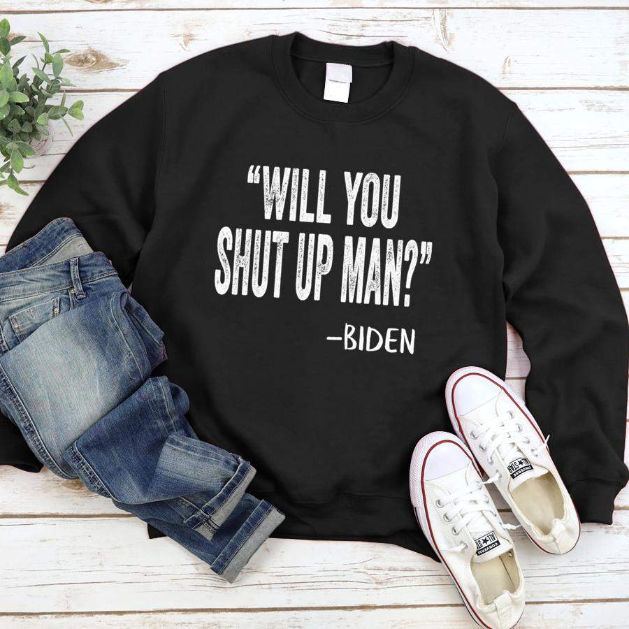 Will You Shut Up Man Shirt Vintage Would You Shut Up Man  Sweatshirt