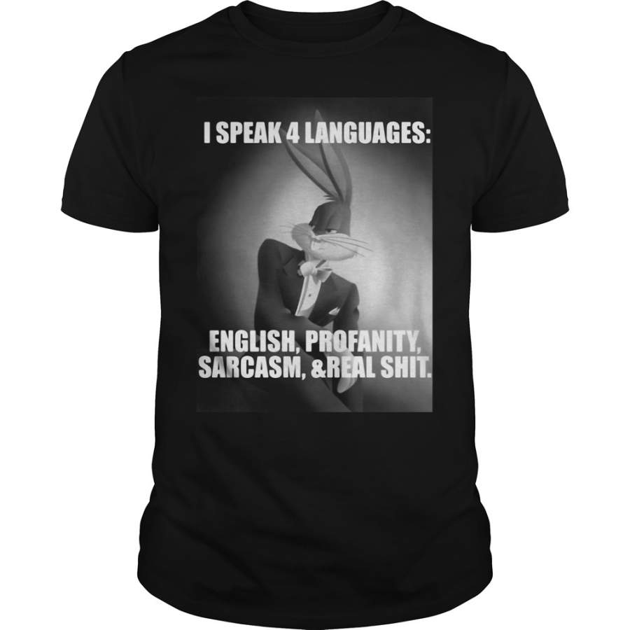 Bugs Bunny I Speak 4 Languages English Profanity Sarcasm T-Shirt