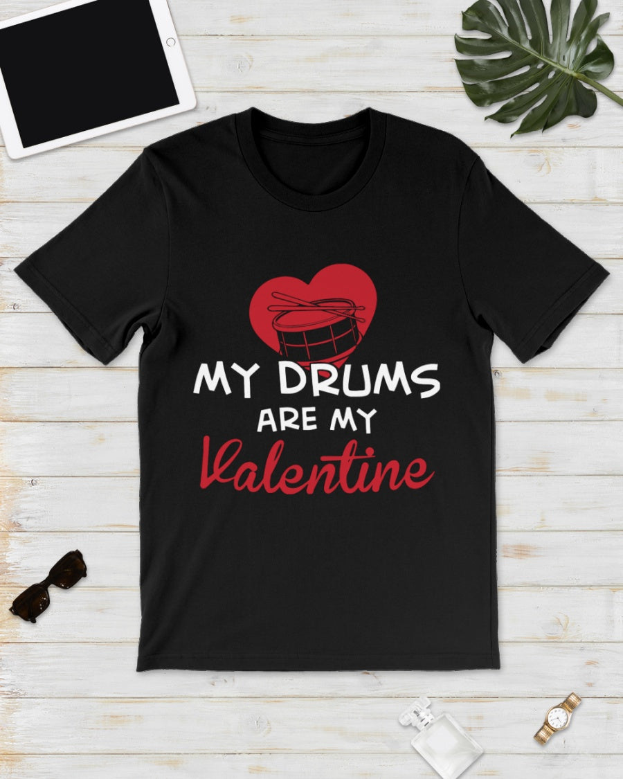 My Drums Are My Valentine Gift Standard/Premium T-Shirt