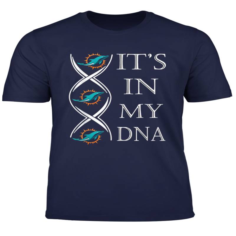 It S In My Dna Football Team Miami Dolphin Fan T Shirt