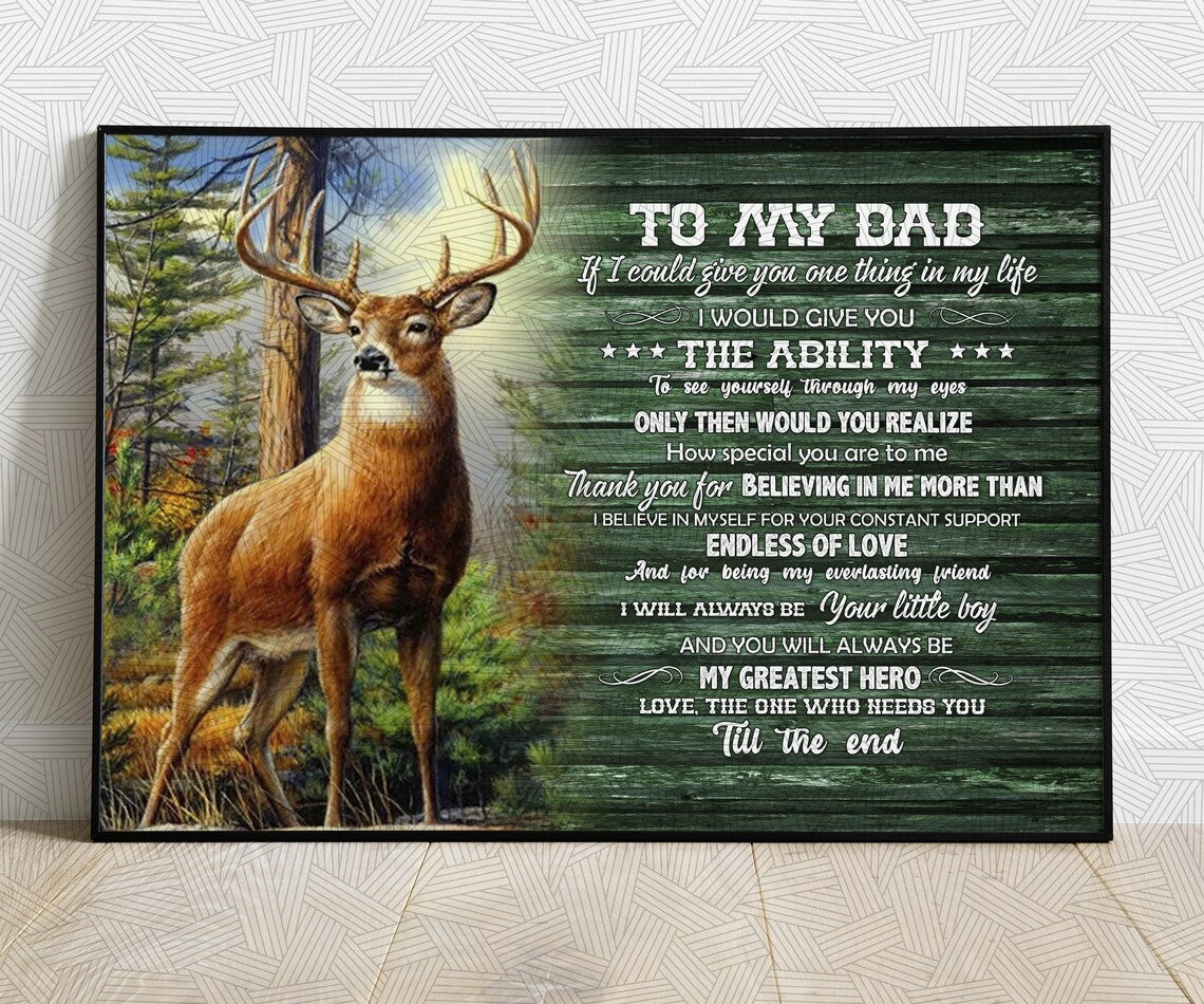 To My Dad Deer If I Could Give You One Thing In Life I Would Give You The Ability To See Yourself Through My Eyes Landscape Poster & Canvas Gift For Father Home Decor Wall Art Visual Art