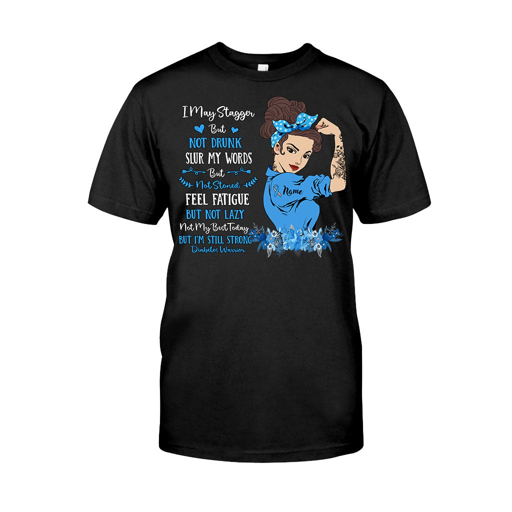 I May Stagger But Not Drunk Diabetes Warrior – Diabetes Awareness Personalized T-Shirt And Hoodie