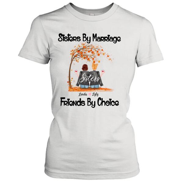 Custom Personalized Sisters In Law T-Shirt/Pullover Hoodie – Sisters By Marriage Friends By 
Choice  – Gift For Sister/Family