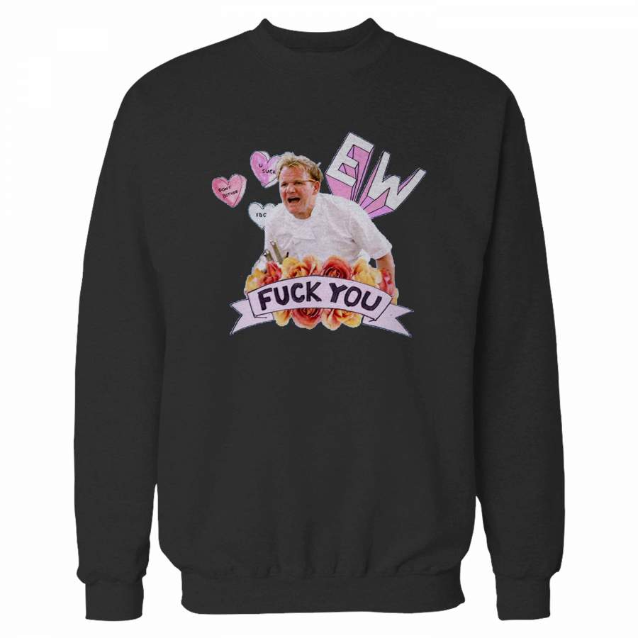 Gordon Ramsey Angry Sweatshirt