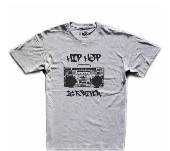 Hip Hop Is Forever Teeshirt Shirt