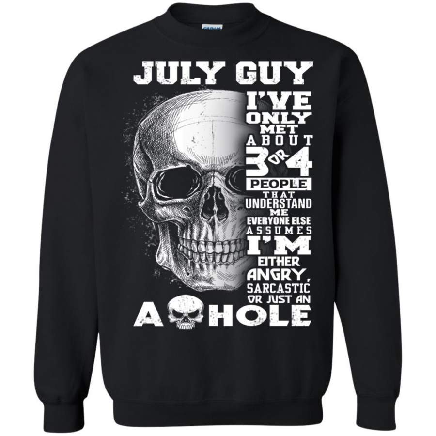 AGR July Guy I’ve Only Met About 3 Or 4 People That Understand Me Sweatshirt