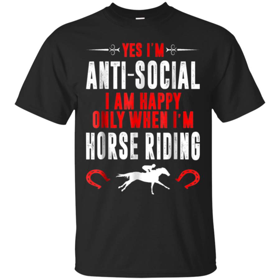 AGR Antisocial Happy Only When Im Horse Riding Tshirt