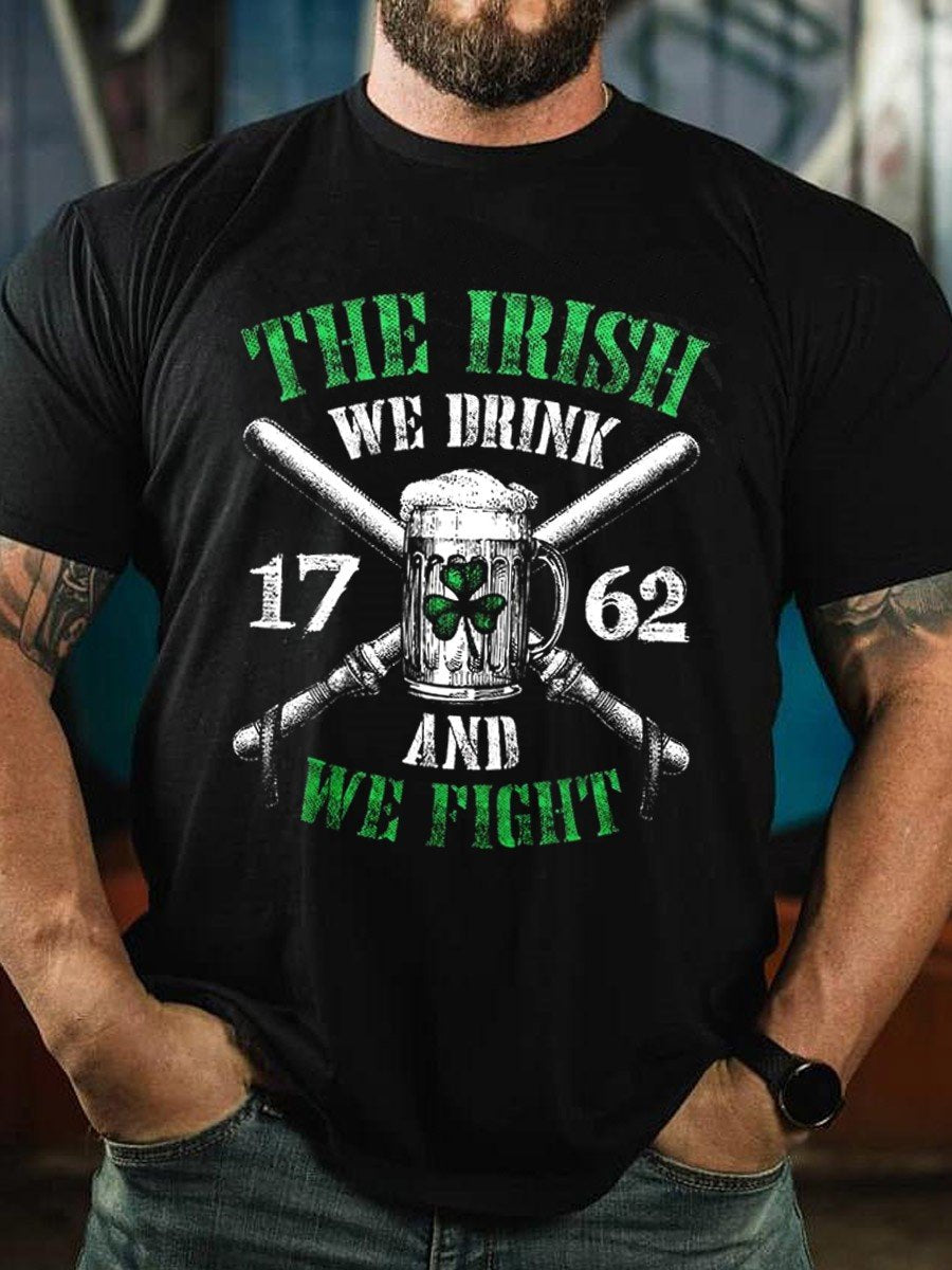 Men’S The Irish We Drink 1762 And We Fight T-Shirt