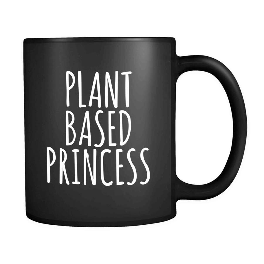 Plant Based Princess Slogan Veganism Vegetarian Vegan Plant Eater Animal Rights Activist Tumblr 11oz Mug