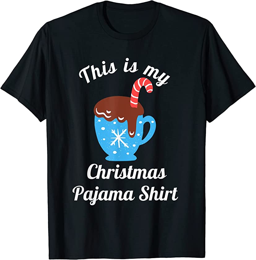 This is My Christmas Pajama Hot Cocoa Chocolate Candy Cane T-Shirt