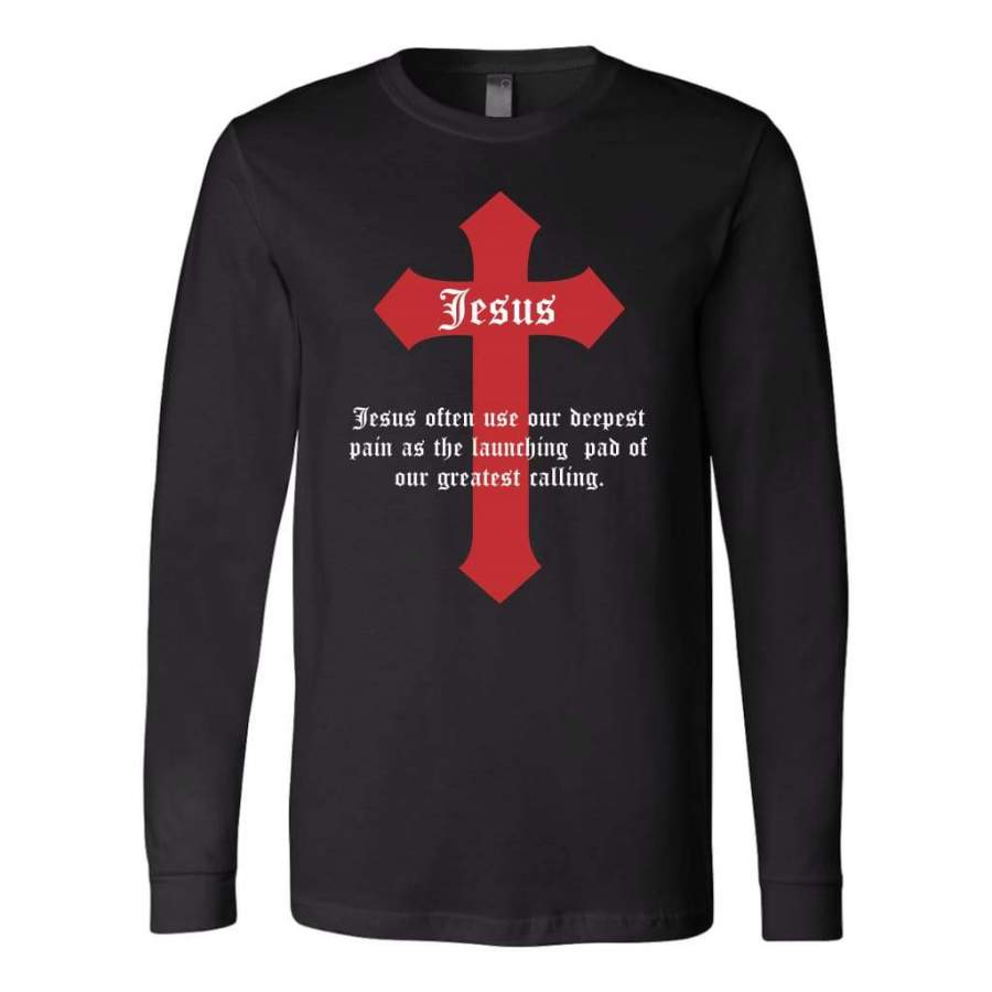 Jesus often use our deepest pain long sleeve t-shirt