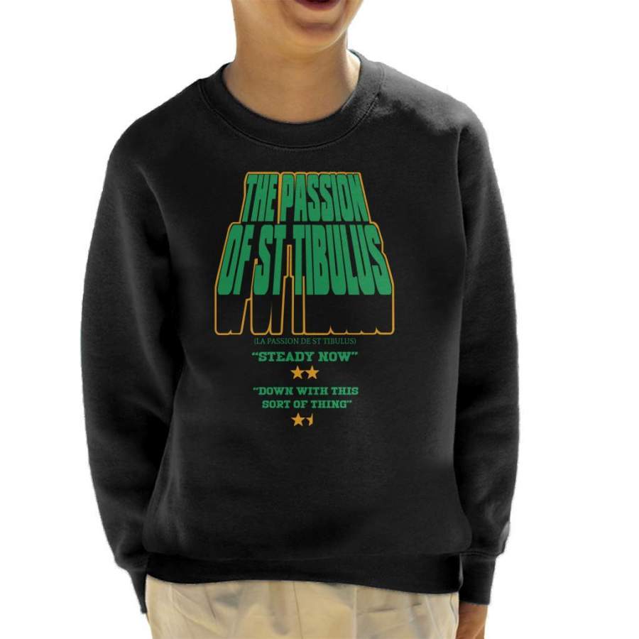 The Passion Of St Tibulus Movie Poster Father Ted Kid’s Sweatshirt