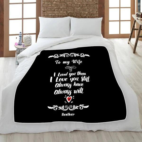 To My Wife I Loved You Then I Love You Still Always Have Always Will Fleece Blanket Gift For Wife Home Decor Bedding Couch Sofa Soft And Comfy Cozy