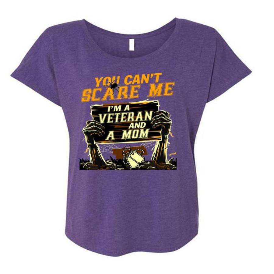 You Can’t Scare Me T Shirt, I’m A Veteran And A Mom T Shirt, Cool Shirt (Ladies’ Triblend Dolman Sleeve)