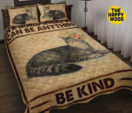 Cat Flower In A World Where You Can Be Anything Be Kind Quilt Bed Set And Pillow Covers