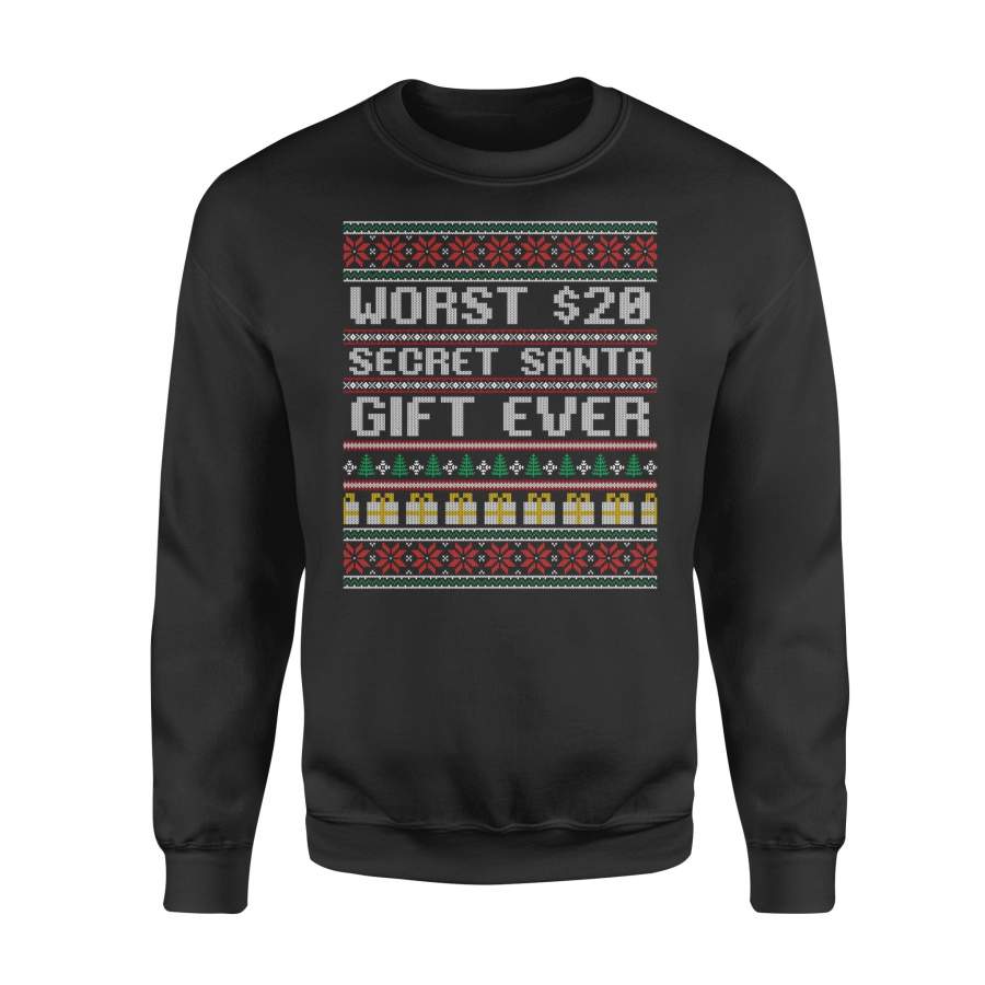 Best Worst $20 Secret Santa Gift Ugly Christmas Sweater Shirt – Standard Fleece Sweatshirt