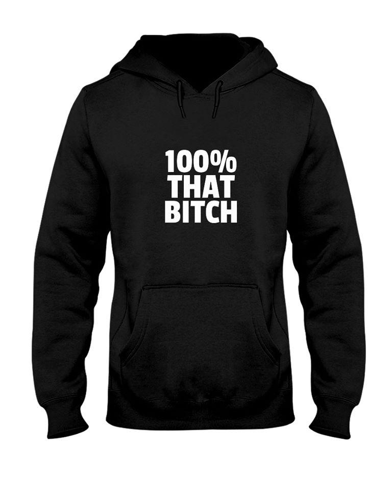 100% That Bitch Standard Hoodie