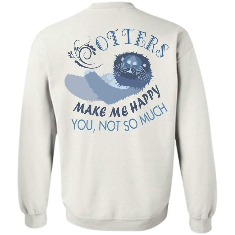 Favorite T Shirt, Otters Make Me Happy Sweatshirt