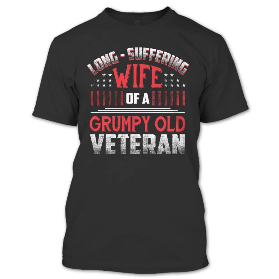 Long – Suffering Wife Of A Grumpy Old Veteran T Shirt, Veteran Shirt, Nice Couple Shirt