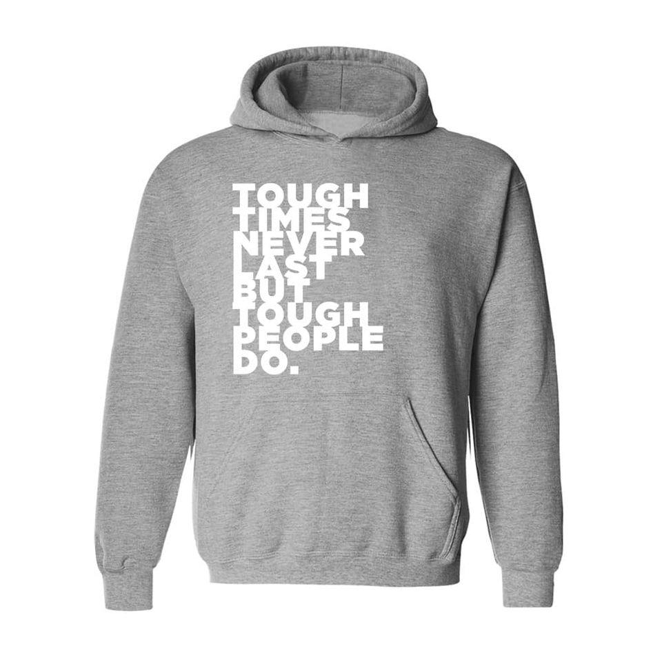 Tough Times Never Last But Tough People Do Gift Standard Hoodie