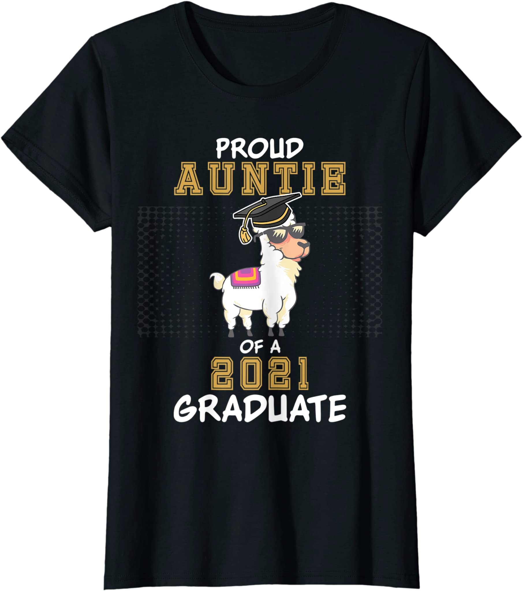 Proud Auntie of a 2021 Graduate Class – Llama Graduation Hat T-Shirt