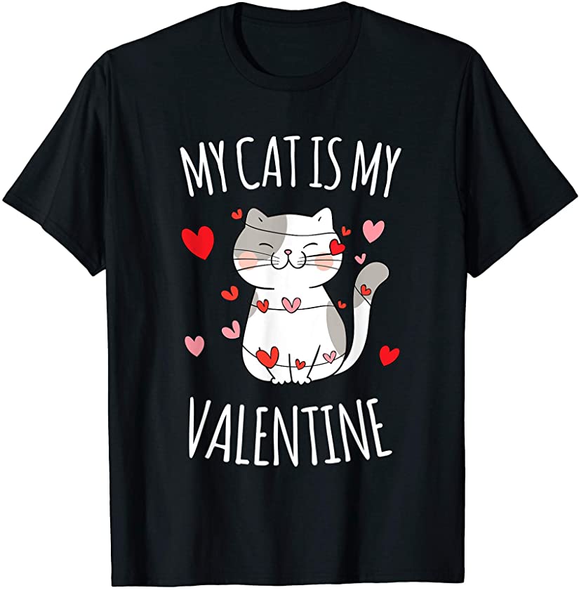 My Cat Is My Valentine Valentines Day Women Kitten Lover T-Shirt