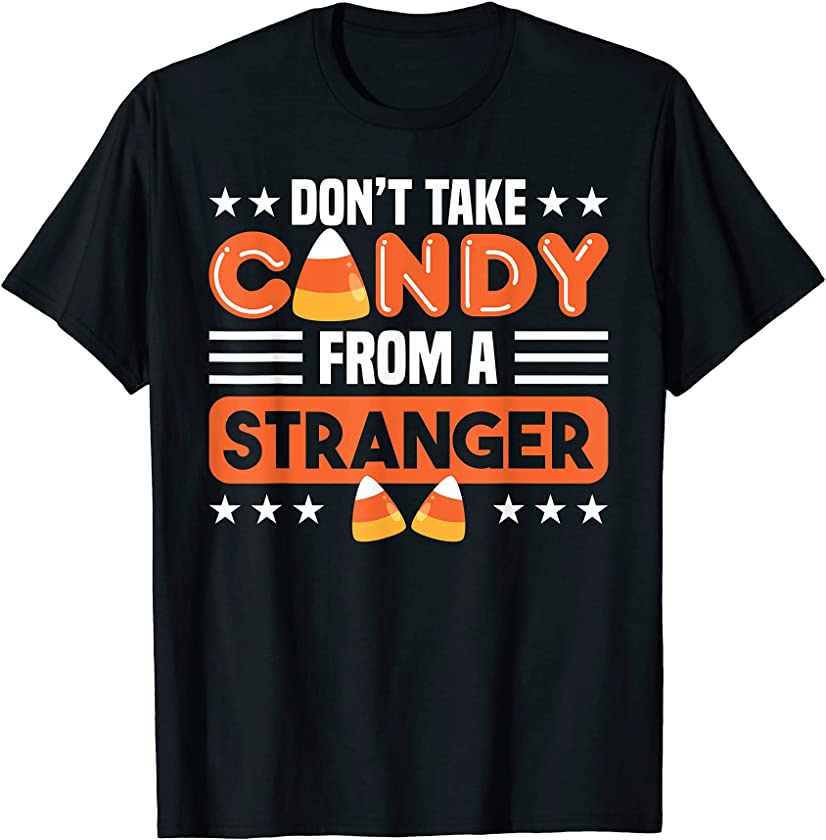 Don’t Take Candy For Halloween T-Shirt