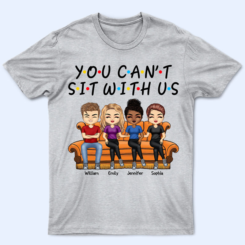 You Can’T Sit With Us Best Friends – Bff Bestie Gift – Personalized Custom T Shirt