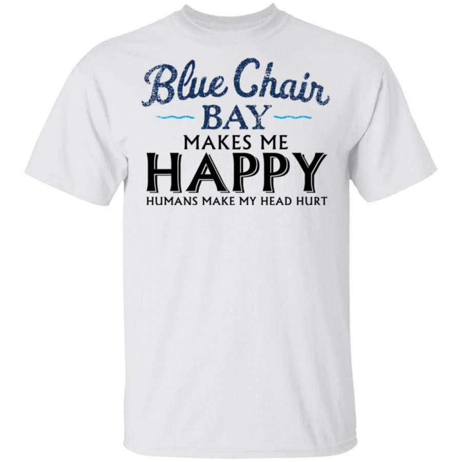 Blue Chair Bay Makes Me Happy T-Shirt