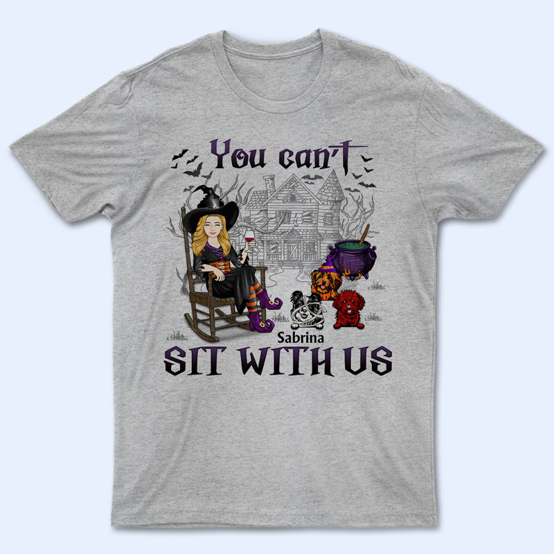 Witch Girls You Can’T Sit With Us – Gift For Dog Lovers – Personalized Custom T Shirt