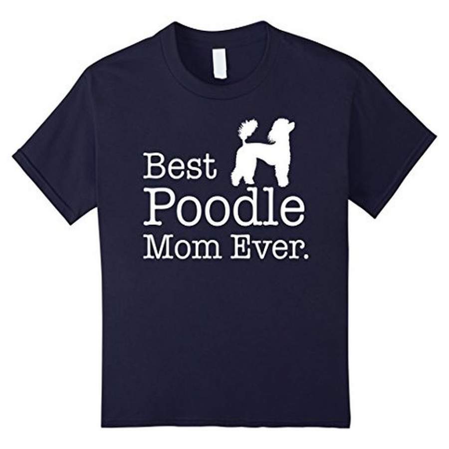 Best Poodle Mom Ever Pet Kitten Animal Parenting T-shirt